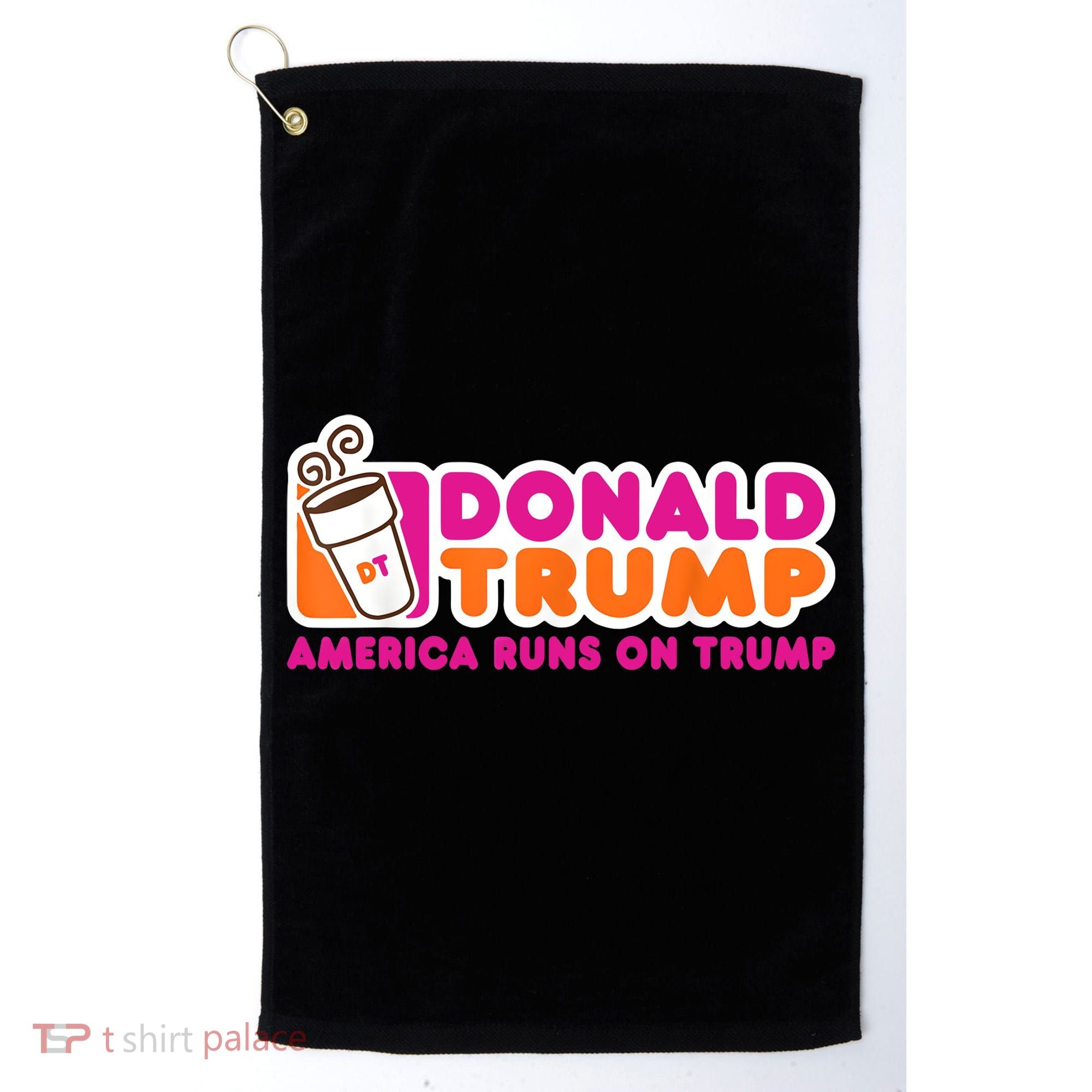 Donald Trump America Runs On Trump Golf Towel