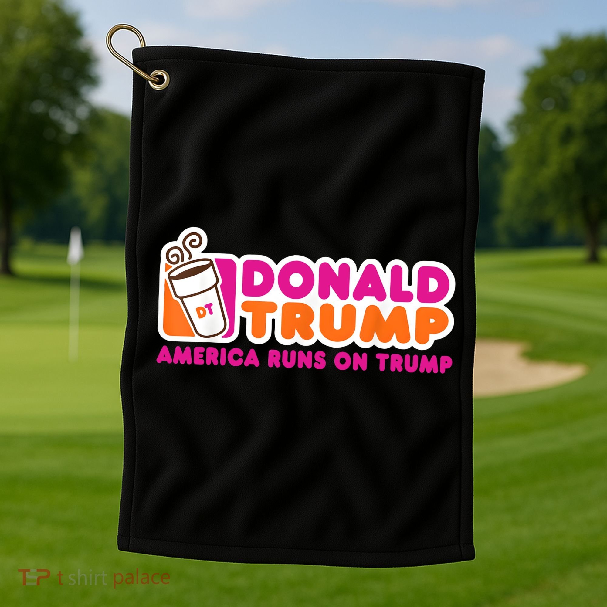 Donald Trump America Runs On Trump Golf Towel