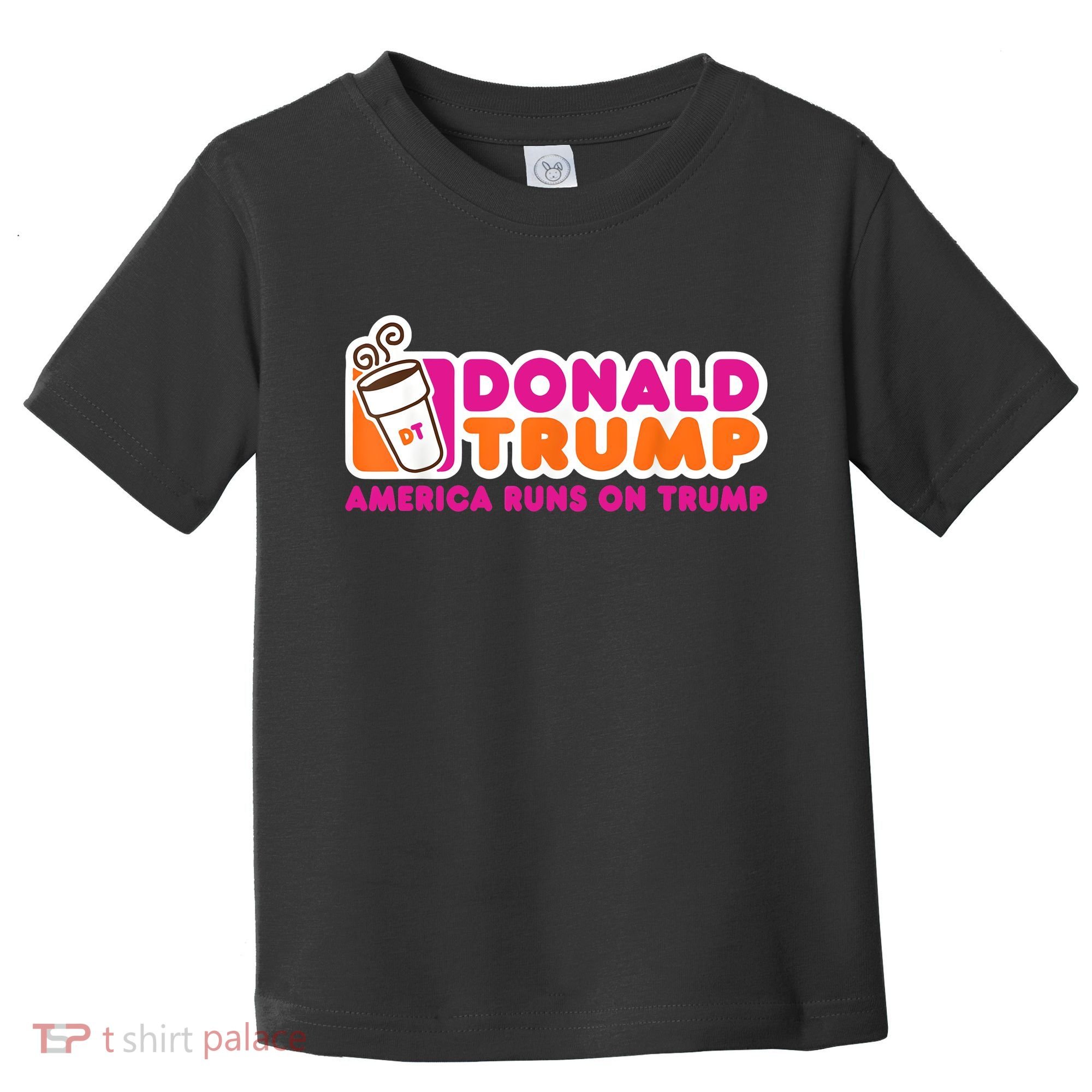 Donald Trump America Runs On Trump Toddler T-Shirt