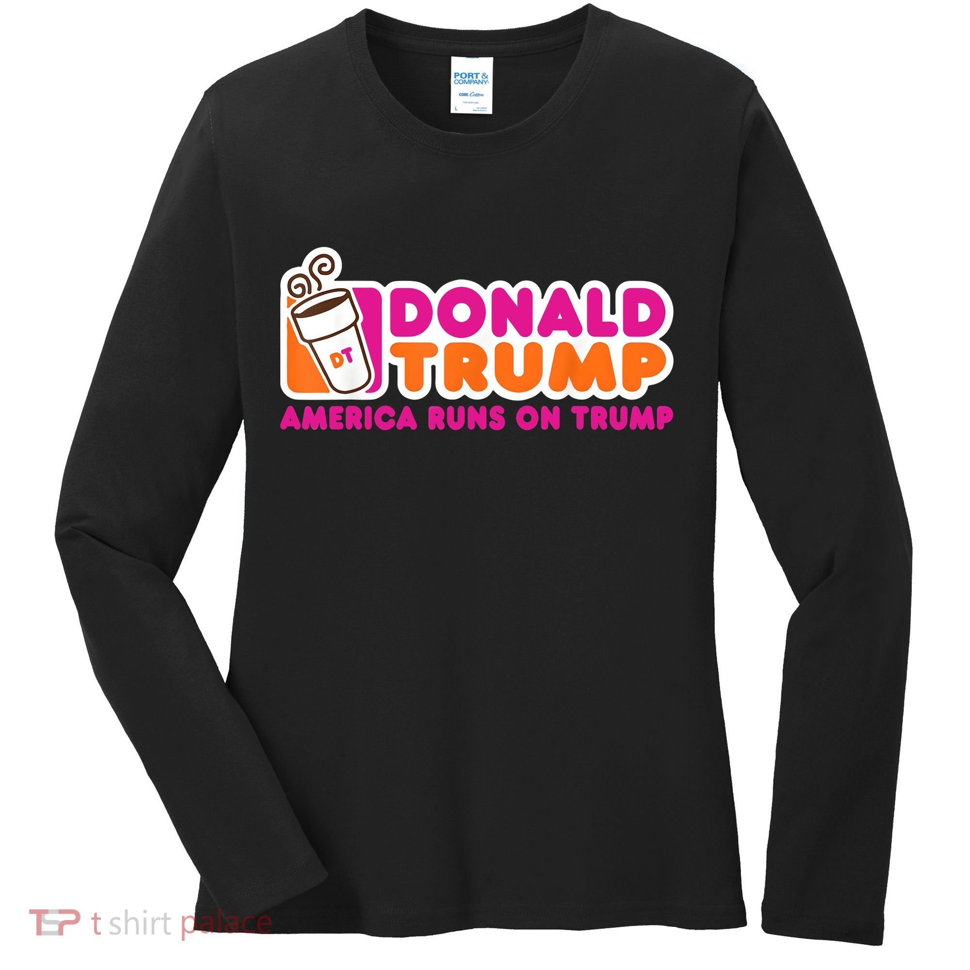 Donald Trump America Runs On Trump Women's Long Sleeve Shirt