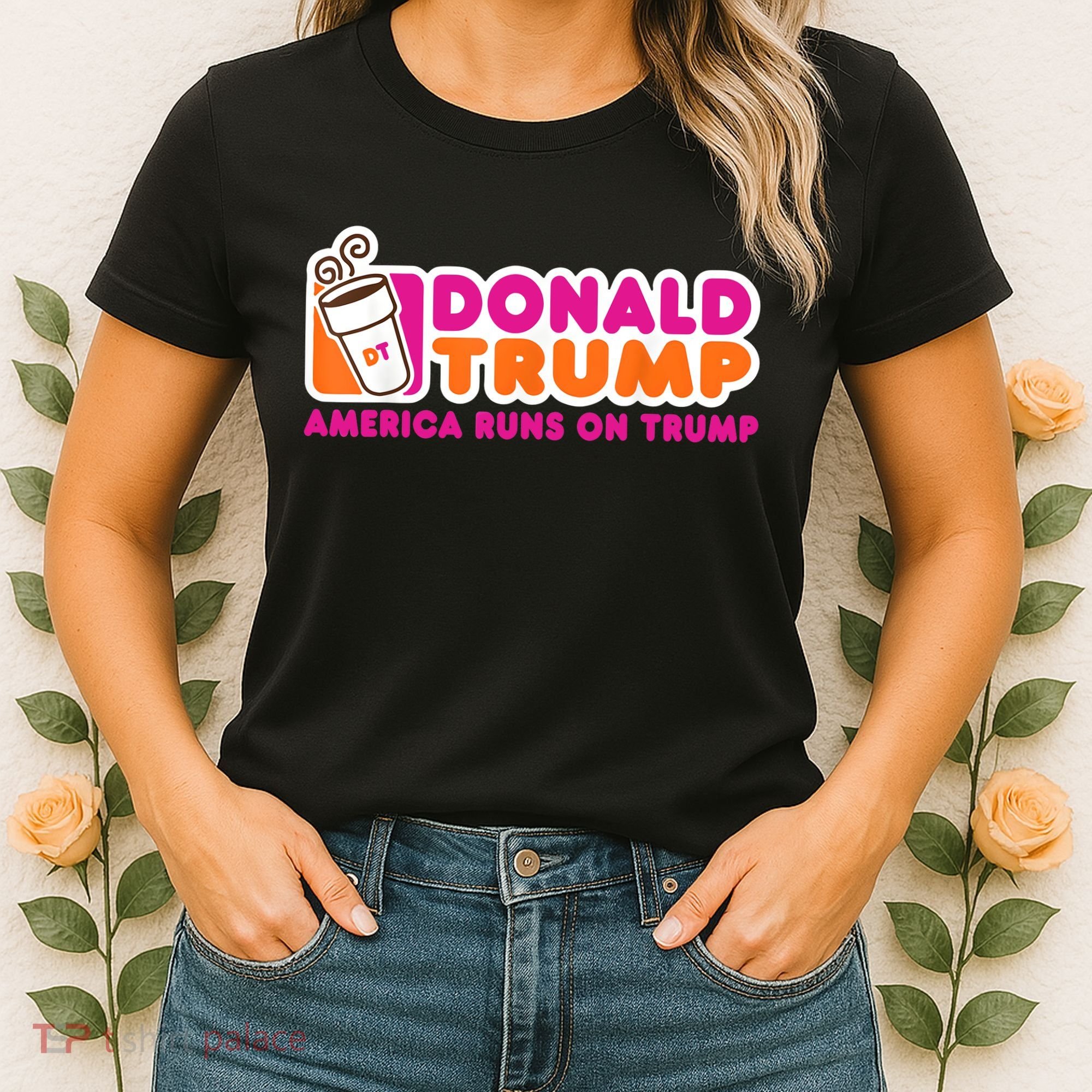 Donald Trump America Runs On Trump Women's T-Shirt