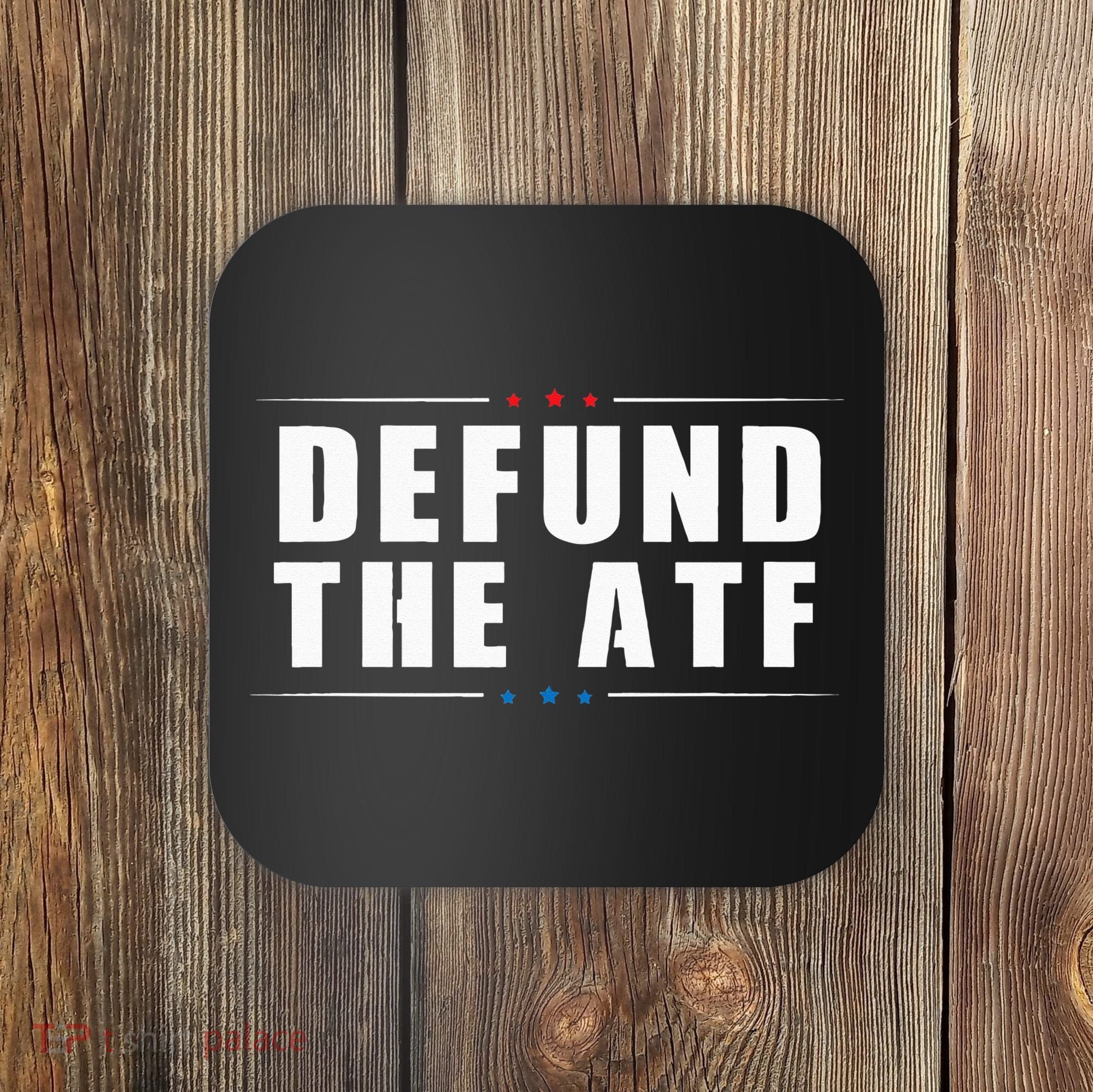 Defund The ATF 2nd Amendment Pro Gun Coaster