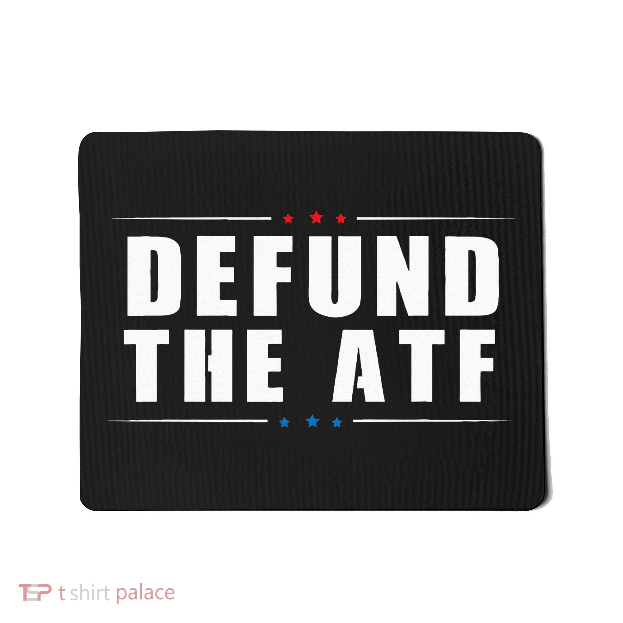 Defund The ATF 2nd Amendment Pro Gun Mousepad