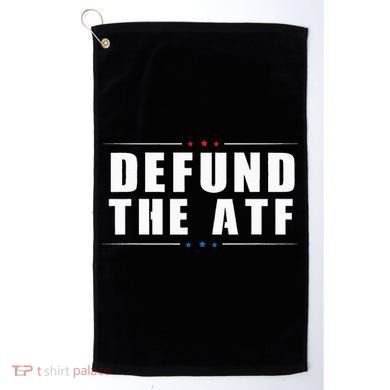Defund The ATF 2nd Amendment Pro Gun Golf Towel