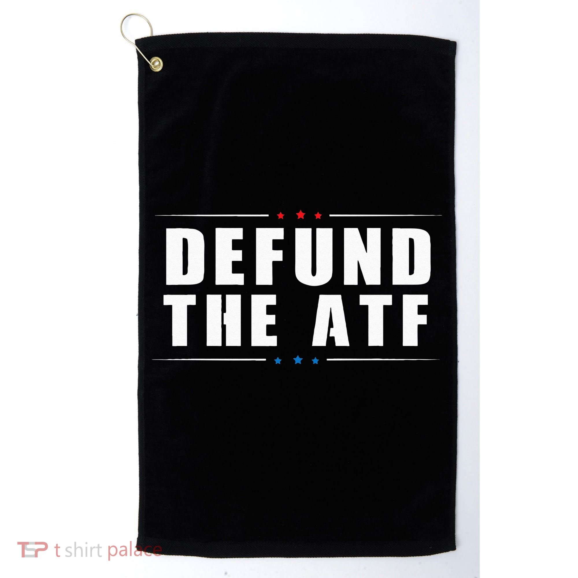 Defund The ATF 2nd Amendment Pro Gun Golf Towel