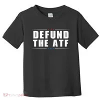 Defund The ATF 2nd Amendment Pro Gun Toddler T-Shirt thumb 0