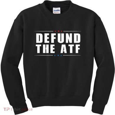 Defund The ATF 2nd Amendment Pro Gun Kids Sweatshirt