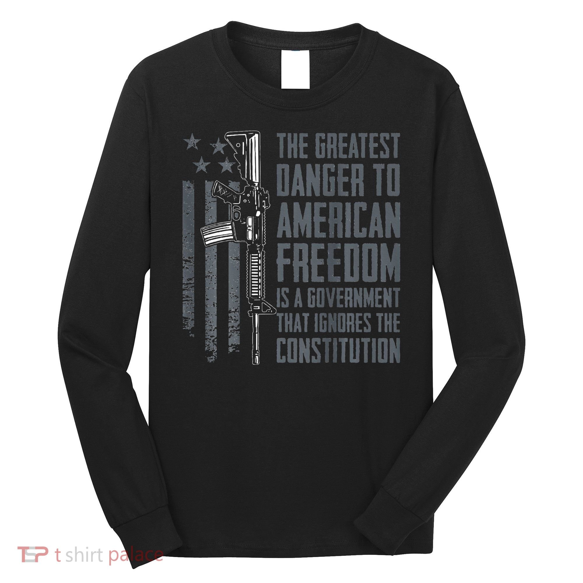Danger To American Freedom Pro Gun 2nd Amendment Long Sleeve Shirt