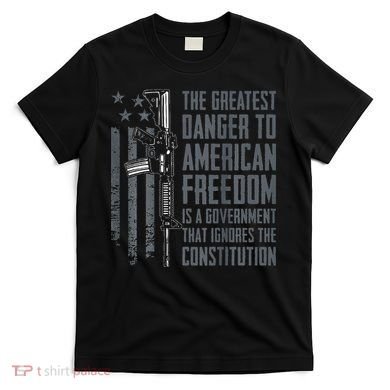 Danger To American Freedom Pro Gun 2nd Amendment T-Shirt