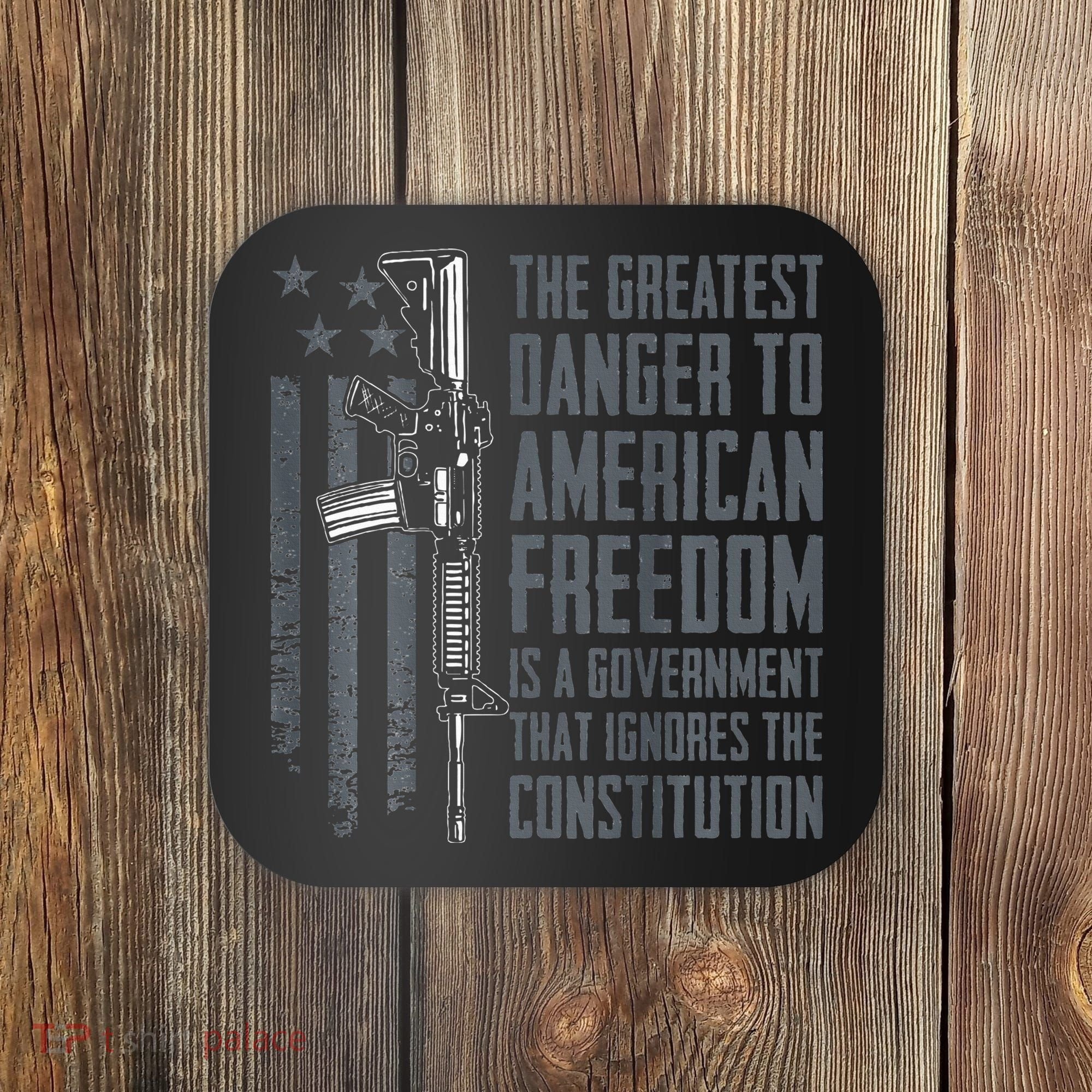 Danger To American Freedom Pro Gun 2nd Amendment Coaster