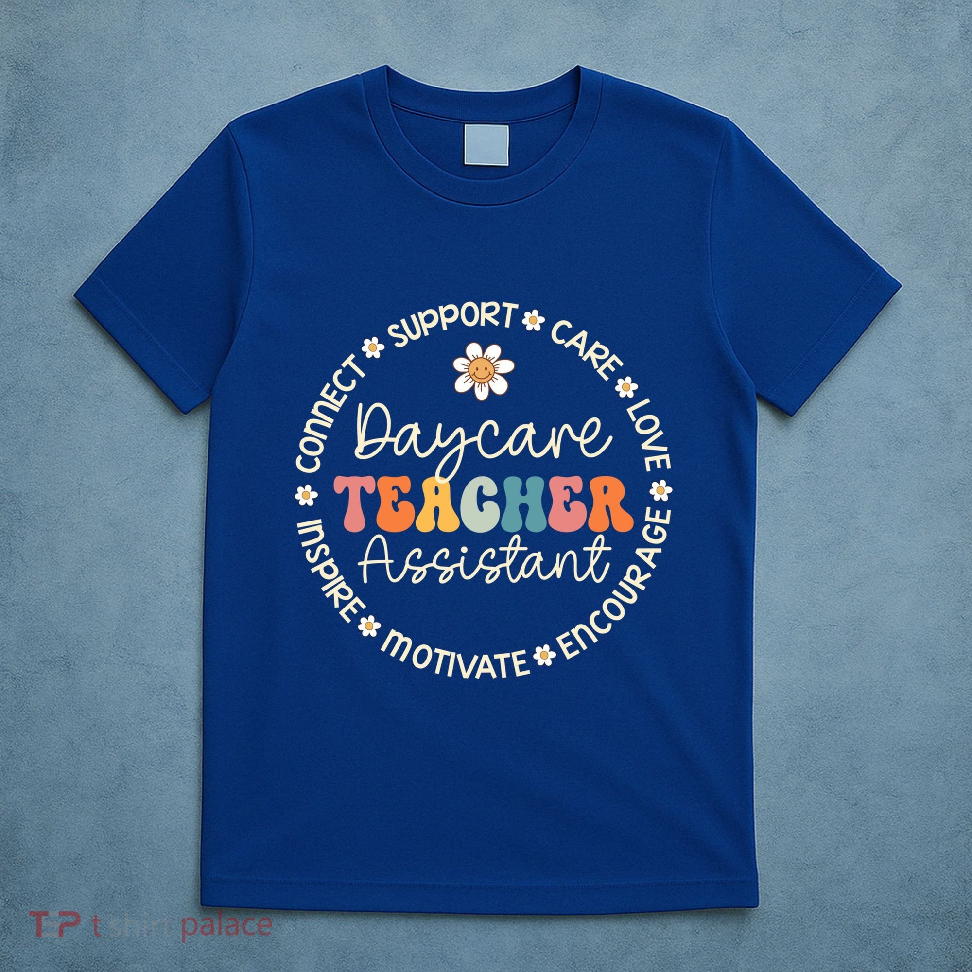 Daycare Teacher Assistant Appreciation Week Back To School Meaningful Gift T-Shirt