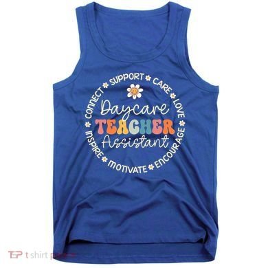Daycare Teacher Assistant Appreciation Week Back To School Meaningful Gift Tank Top