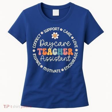 Daycare Teacher Assistant Appreciation Week Back To School Meaningful Gift Women's T-Shirt