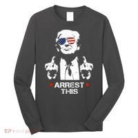 Donald Trump Arrest This Funny 2024 Election Long Sleeve Shirt thumb 0