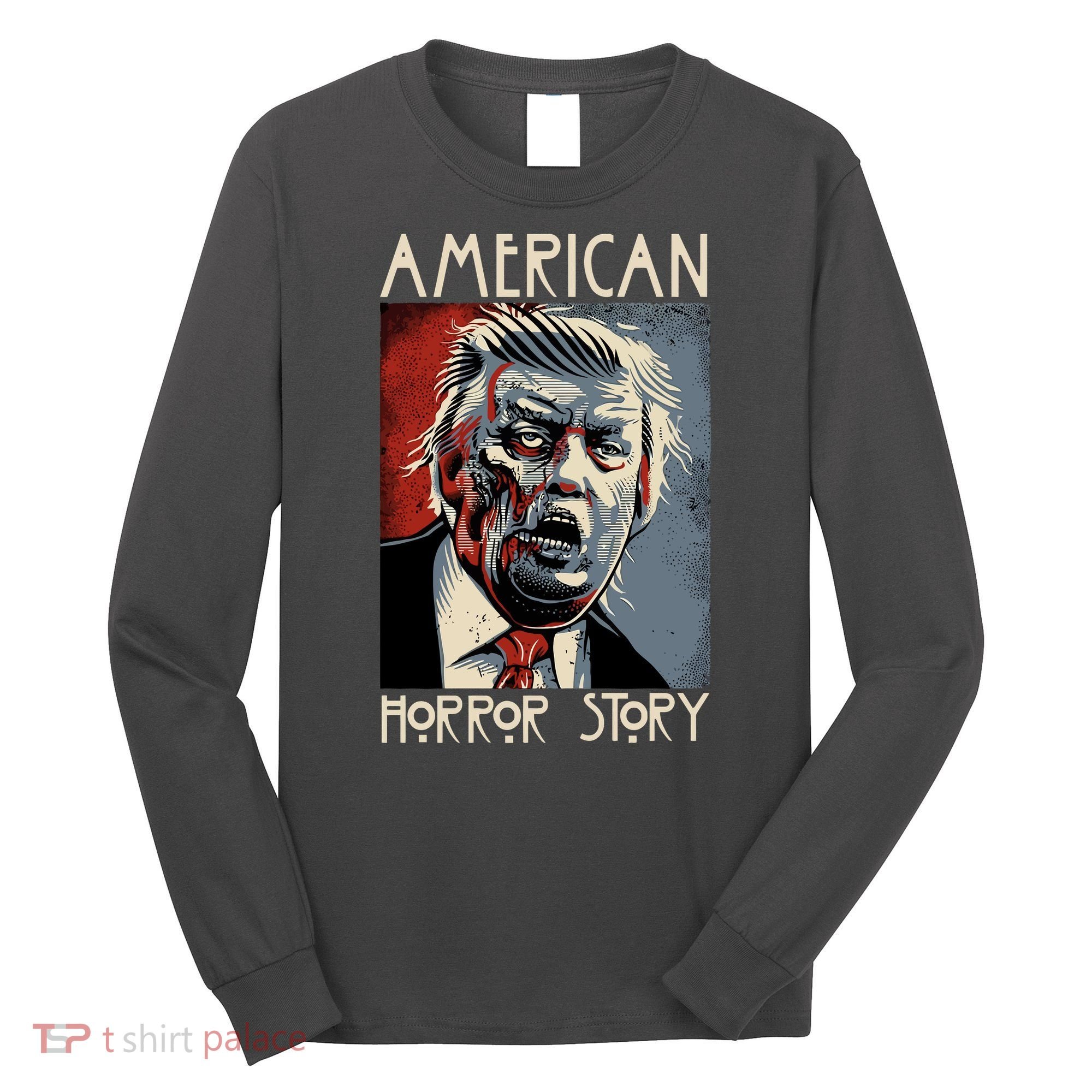 Donald Trump Horror Story Long Sleeve Shirt