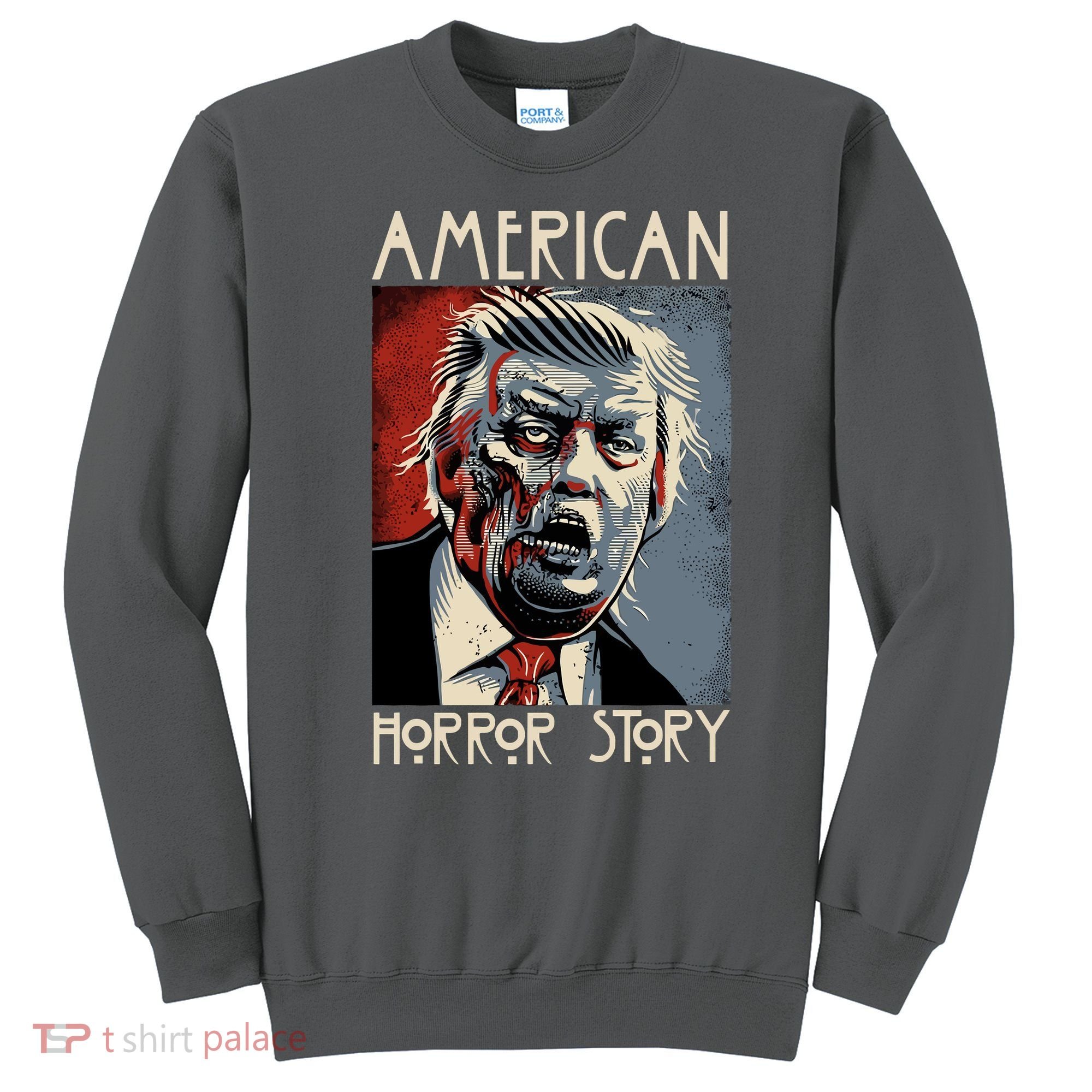 Donald Trump Horror Story Sweatshirt