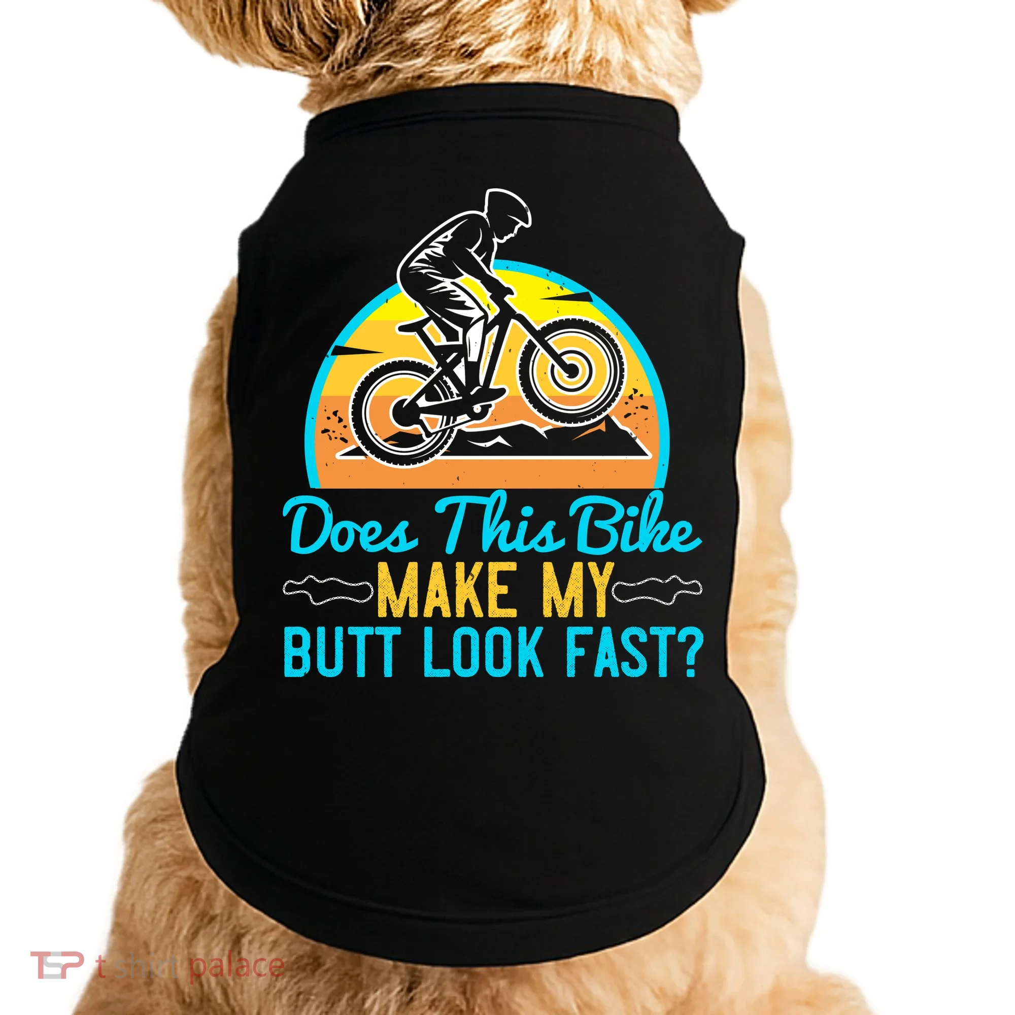 Does This Bike Make My Butt Look Fast Mountain Biking Doggie Tank