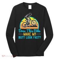 Does This Bike Make My Butt Look Fast Mountain Biking Long Sleeve Shirt thumb 0