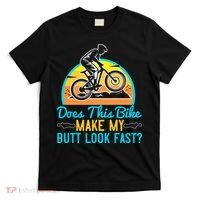 Does This Bike Make My Butt Look Fast Mountain Biking T-Shirt thumb 0