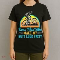 Does This Bike Make My Butt Look Fast Mountain Biking T-Shirt thumb 4