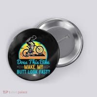 Does This Bike Make My Butt Look Fast Mountain Biking Button thumb 0