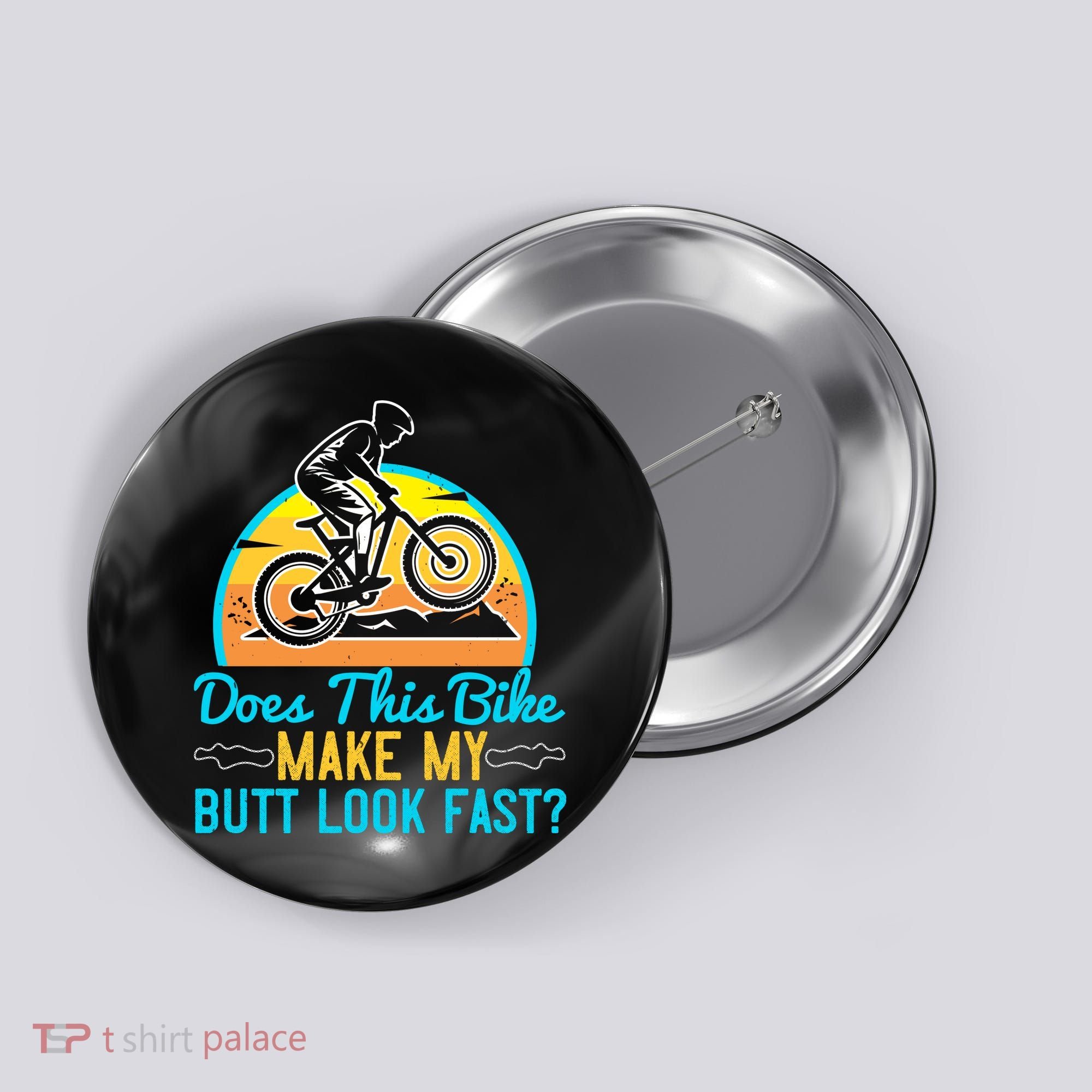 Does This Bike Make My Butt Look Fast Mountain Biking Button