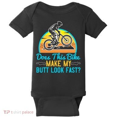 Does This Bike Make My Butt Look Fast Mountain Biking Baby Bodysuit