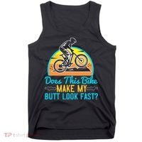 Does This Bike Make My Butt Look Fast Mountain Biking Tank Top thumb 0