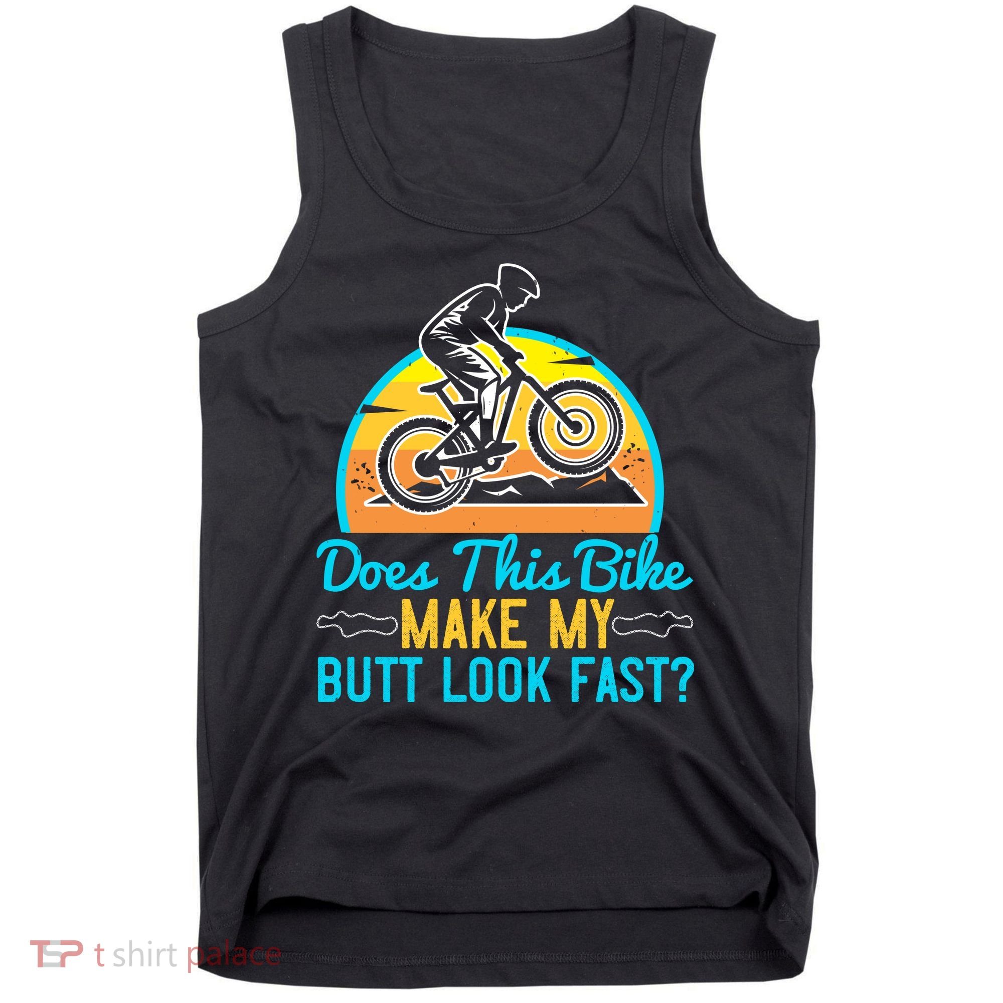 Does This Bike Make My Butt Look Fast Mountain Biking Tank Top