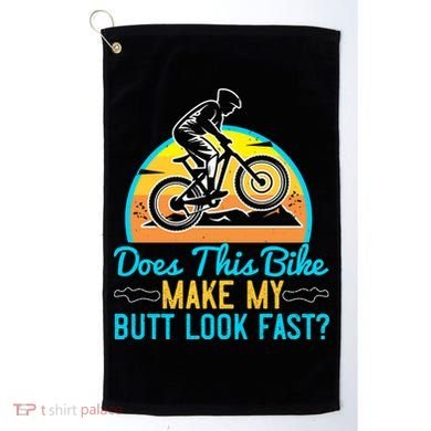 Does This Bike Make My Butt Look Fast Mountain Biking Golf Towel