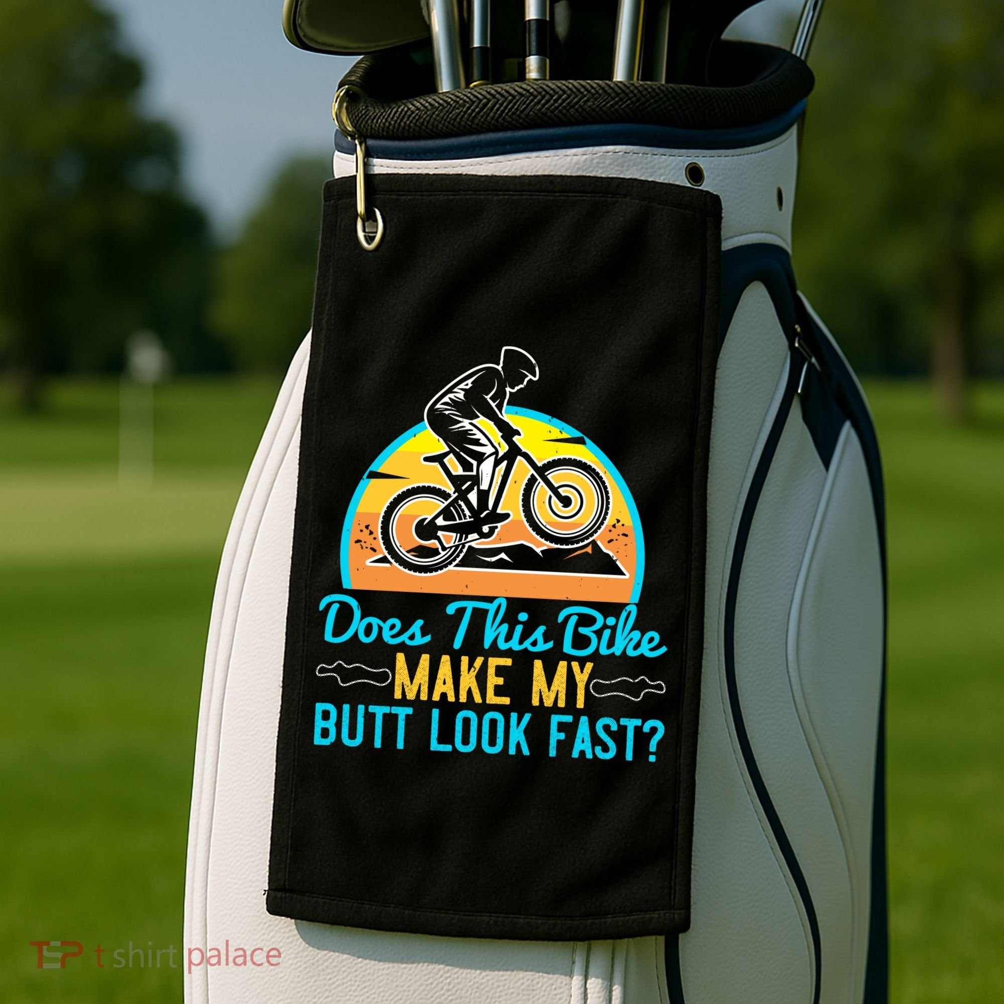 Does This Bike Make My Butt Look Fast Mountain Biking Golf Towel