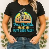 Does This Bike Make My Butt Look Fast Mountain Biking Women's T-Shirt thumb 2