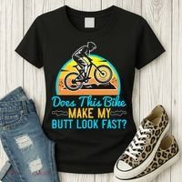 Does This Bike Make My Butt Look Fast Mountain Biking Women's T-Shirt thumb 3