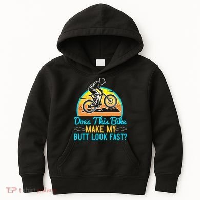 Does This Bike Make My Butt Look Fast Mountain Biking Kids Hoodie