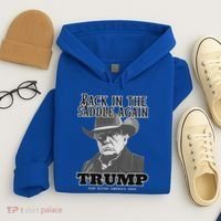 Donald Trump Back In The Saddle Again Hoodie thumb 4
