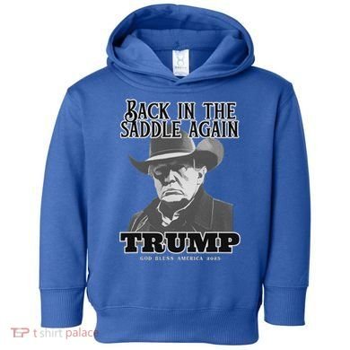 Donald Trump Back In The Saddle Again Toddler Hoodie