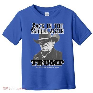 Donald Trump Back In The Saddle Again Toddler T-Shirt