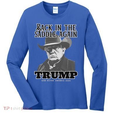 Donald Trump Back In The Saddle Again Women's Long Sleeve Shirt