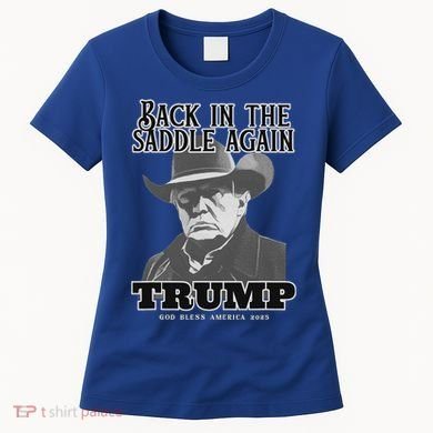 Donald Trump Back In The Saddle Again Women's T-Shirt