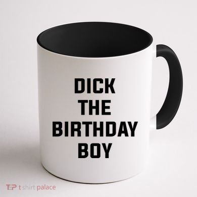 Dick The Birthday Boy Meme Coffee Mug back