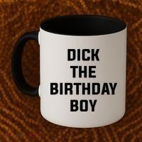 Dick The Birthday Boy Meme Coffee Mug thumb 2
