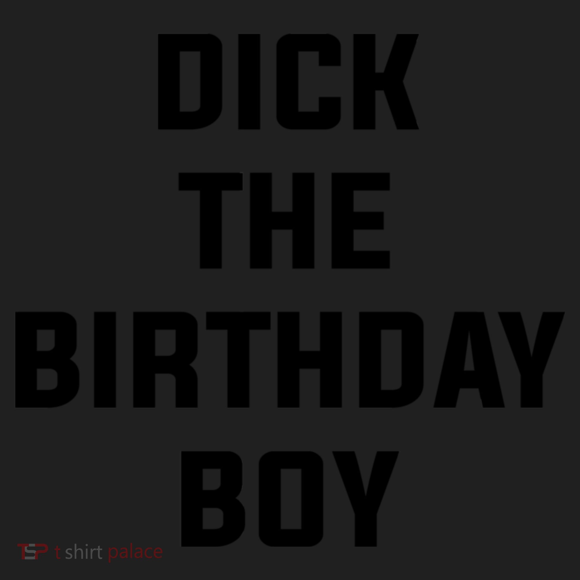 Dick The Birthday Boy Meme Tumbler