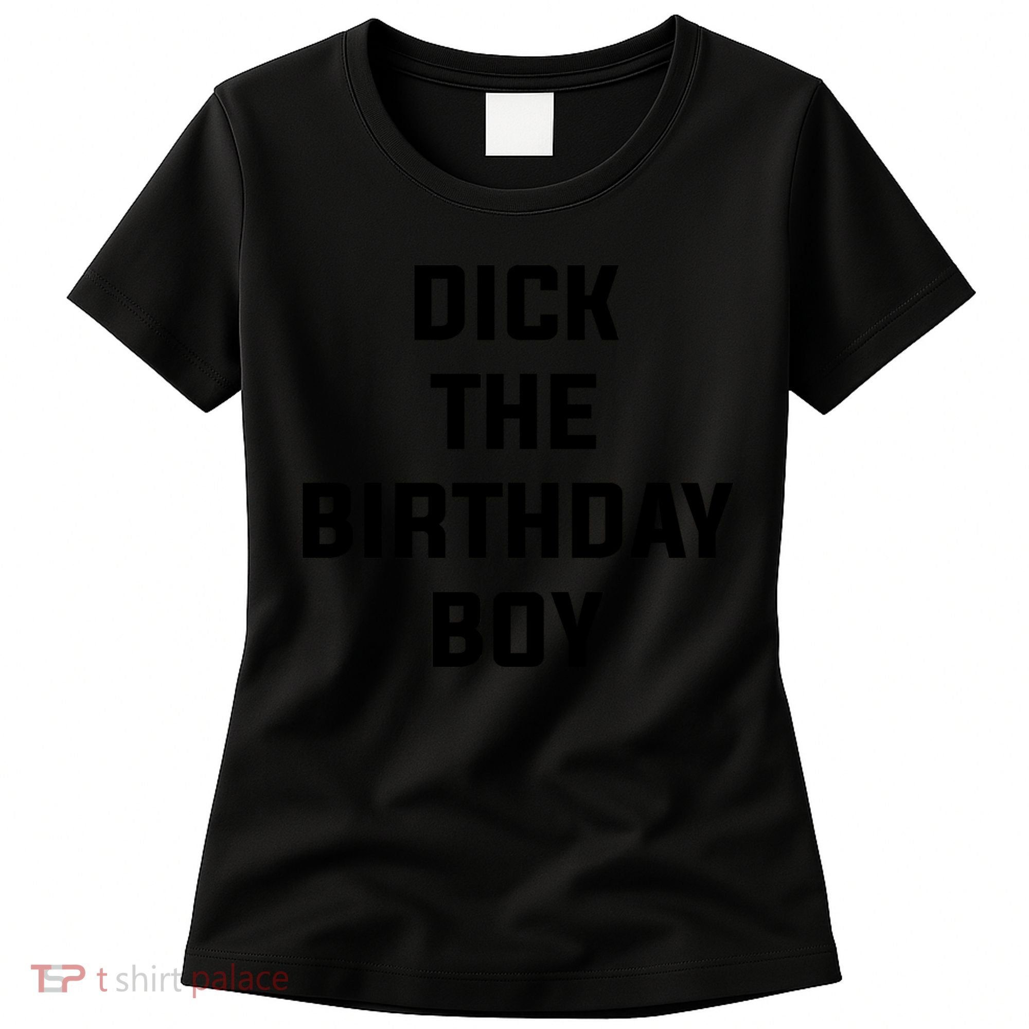 Dick The Birthday Boy Meme Women's T-Shirt