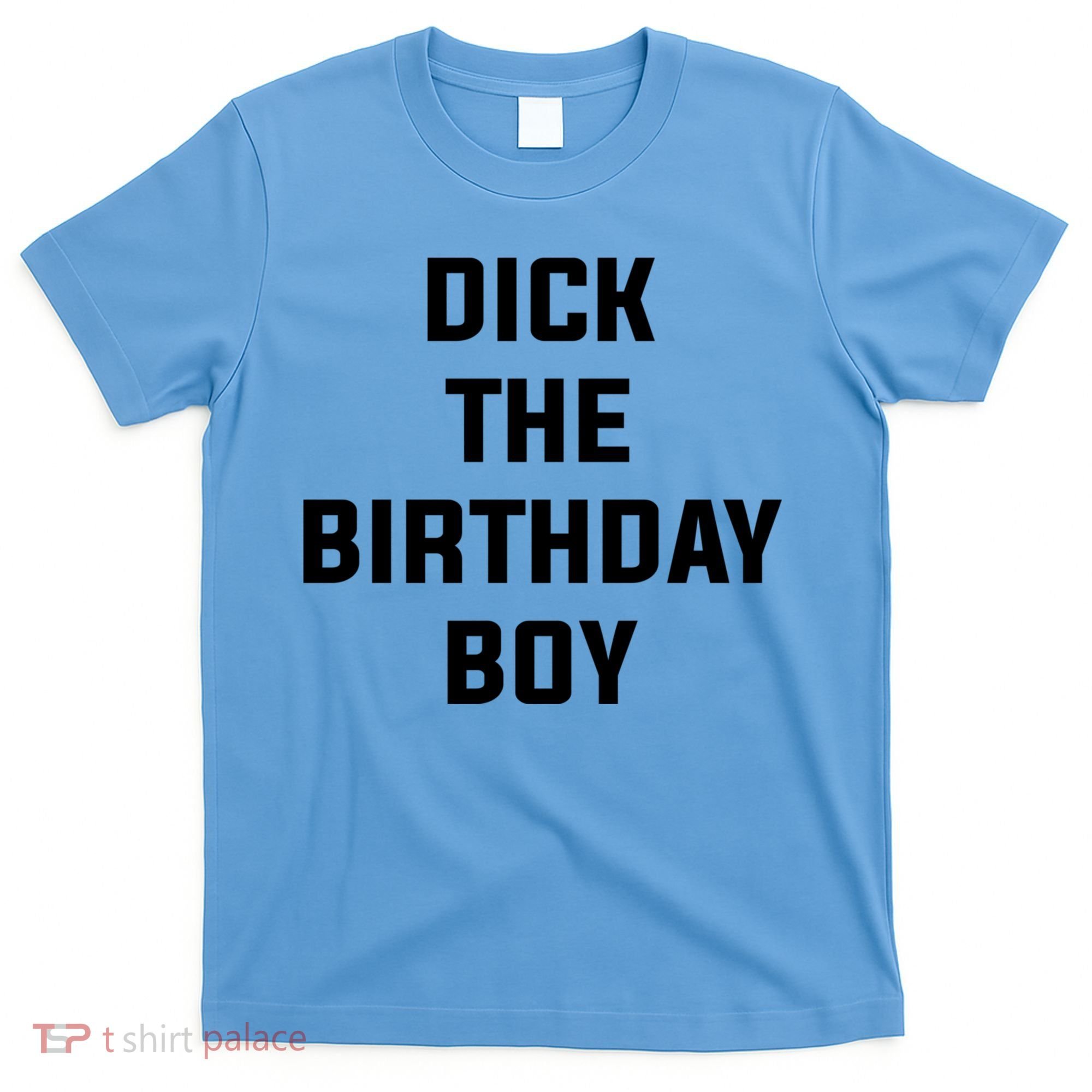 Dick The Birthday Boy Meme T-Shirt