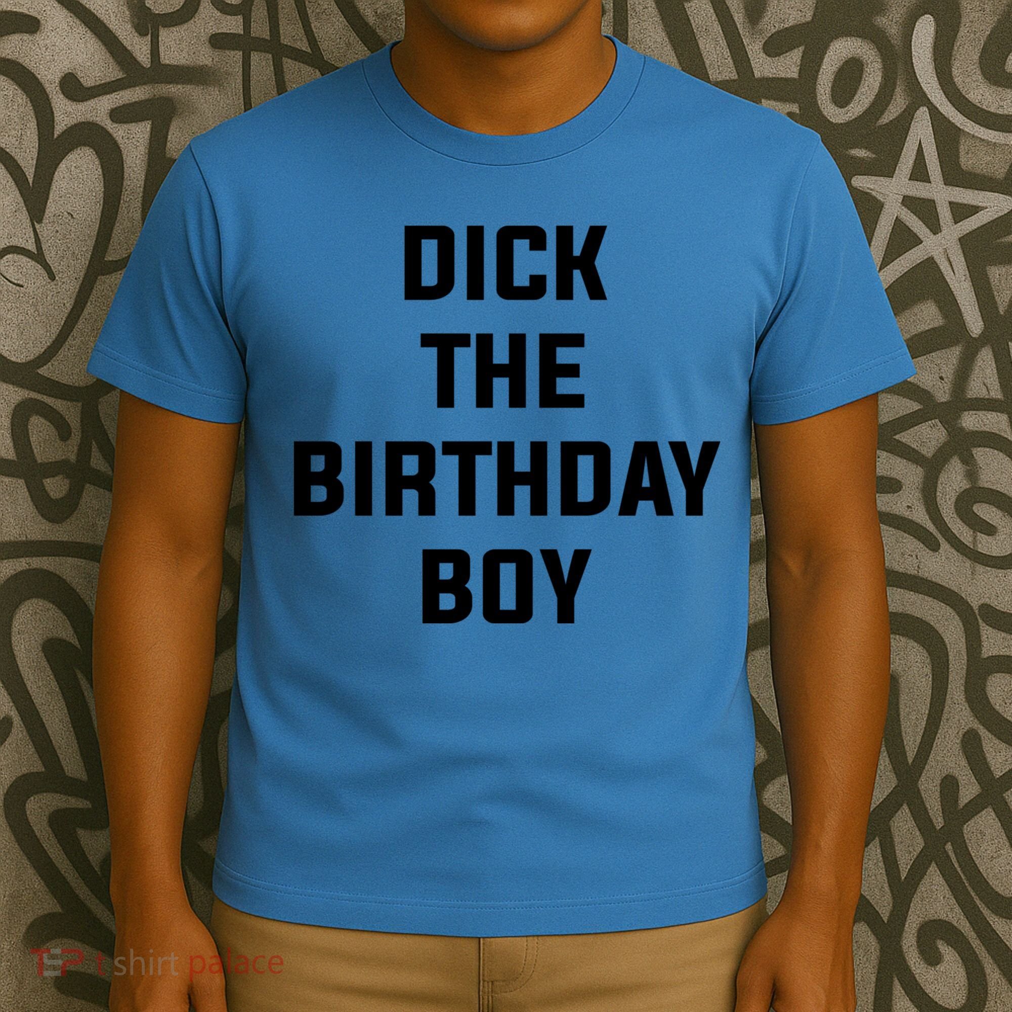 Dick The Birthday Boy Meme T-Shirt
