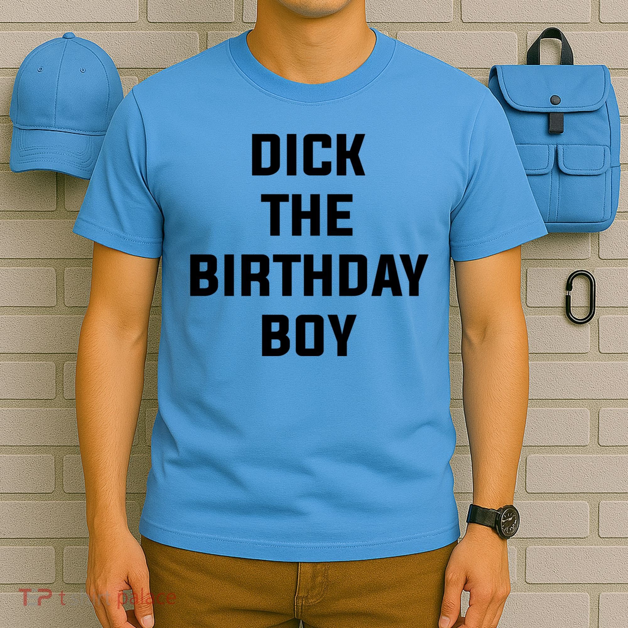 Dick The Birthday Boy Meme T-Shirt