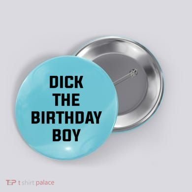 Dick The Birthday Boy Meme Button