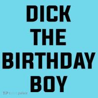 Dick The Birthday Boy Meme Button thumb 1