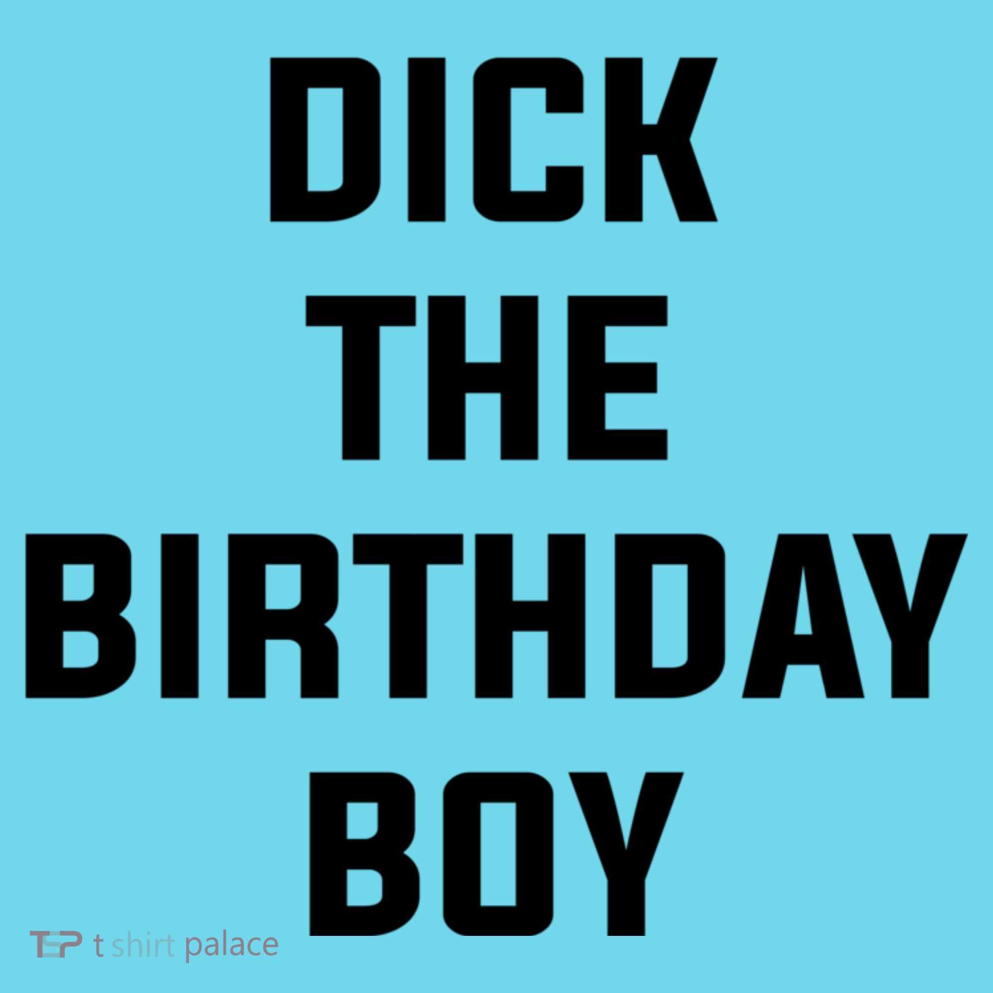 Dick The Birthday Boy Meme Button