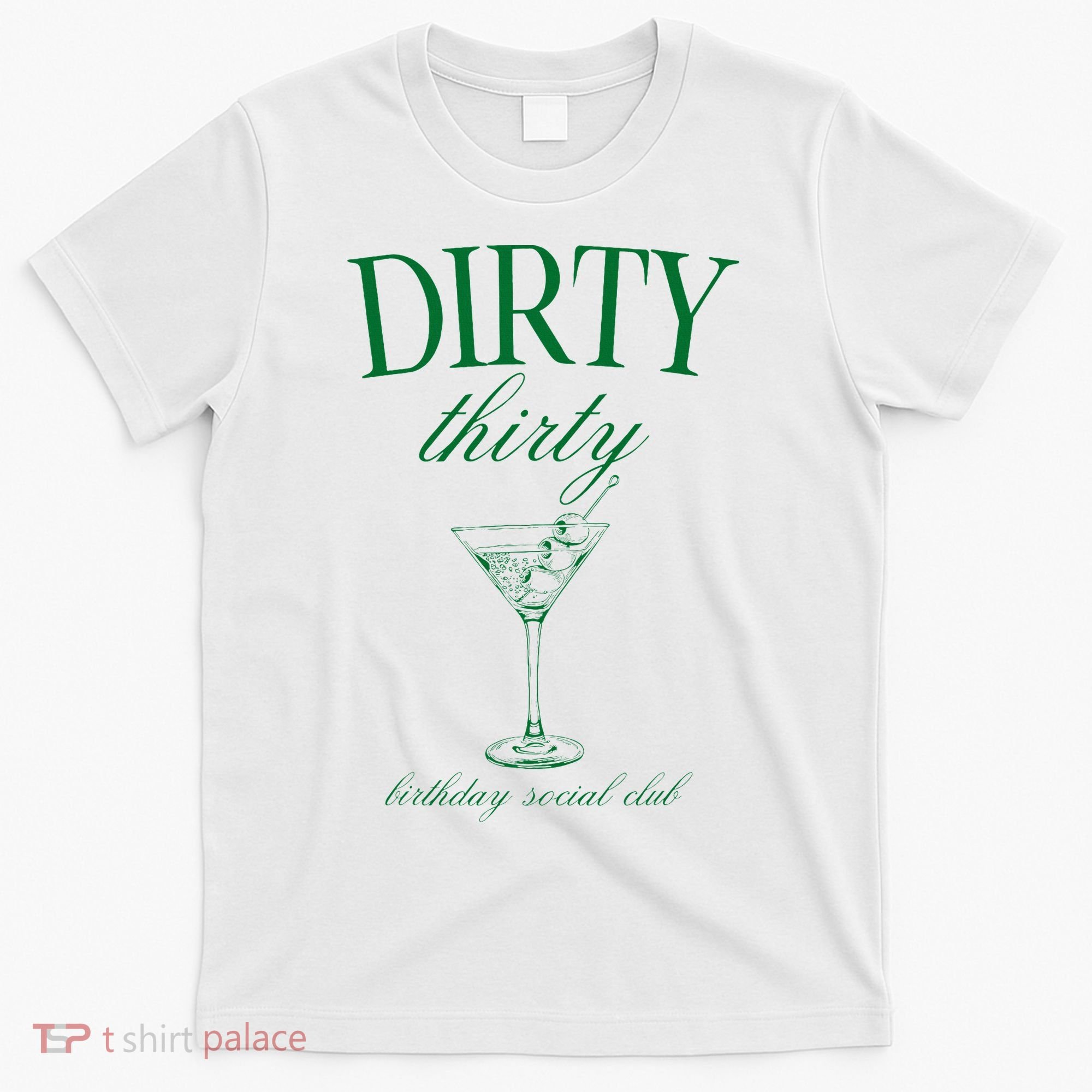 Dirty Thirty Birthday Social Club Retro Green Martini T-Shirt